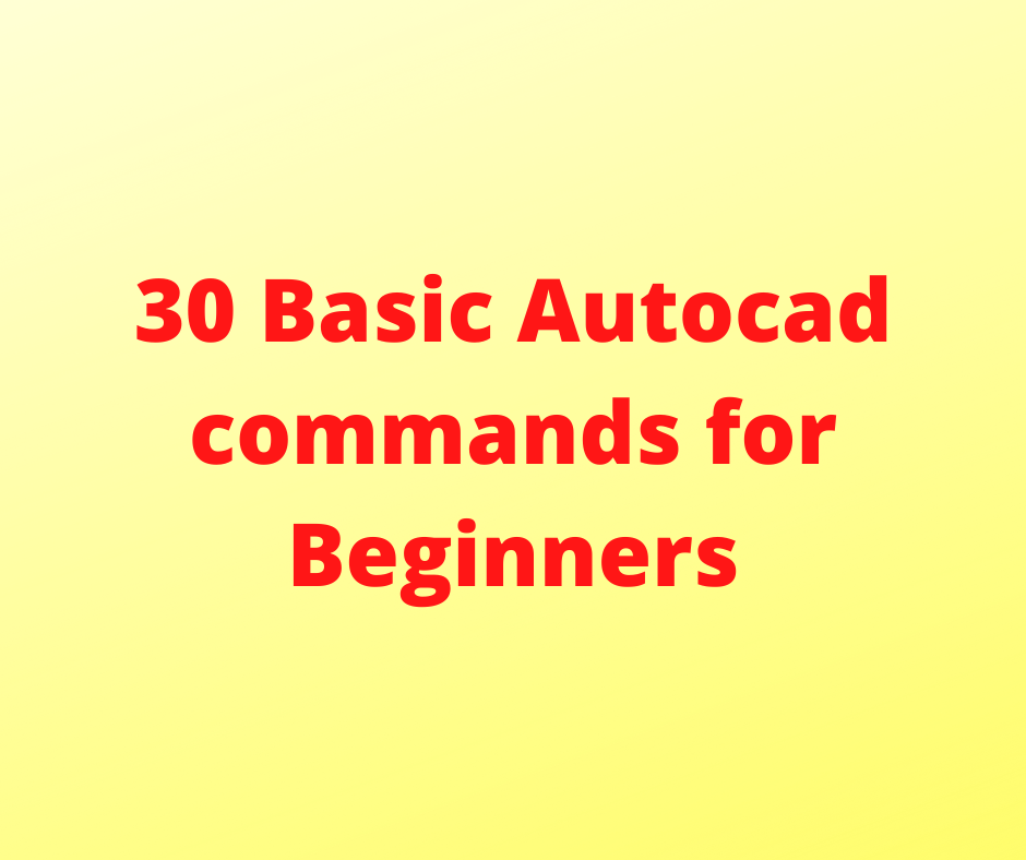 30 Basic Autocad Commands for Beginners